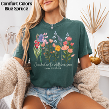Load image into Gallery viewer, Consider How The Wildflowers Grow on Comfort Colors
