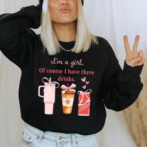 I'm A Girl Of Course I Have Three Drinks