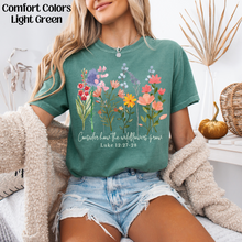 Load image into Gallery viewer, Consider How The Wildflowers Grow on Comfort Colors

