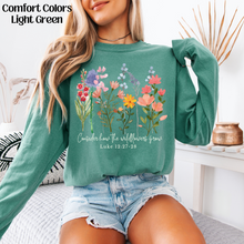 Load image into Gallery viewer, Consider How The Wildflowers Grow on Comfort Colors
