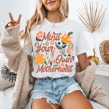 Load image into Gallery viewer, Mind Your Own Motherhood
