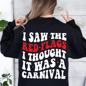 I Saw The Red Flags I Thought It Was A Carnival