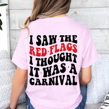 Load image into Gallery viewer, I Saw The Red Flags I Thought It Was A Carnival On Light Pink
