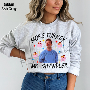More Turkey Mr. Chandler