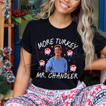 Load image into Gallery viewer, More Turkey Mr. Chandler
