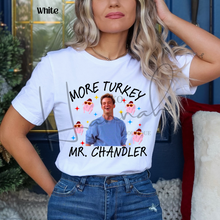 Load image into Gallery viewer, More Turkey Mr. Chandler
