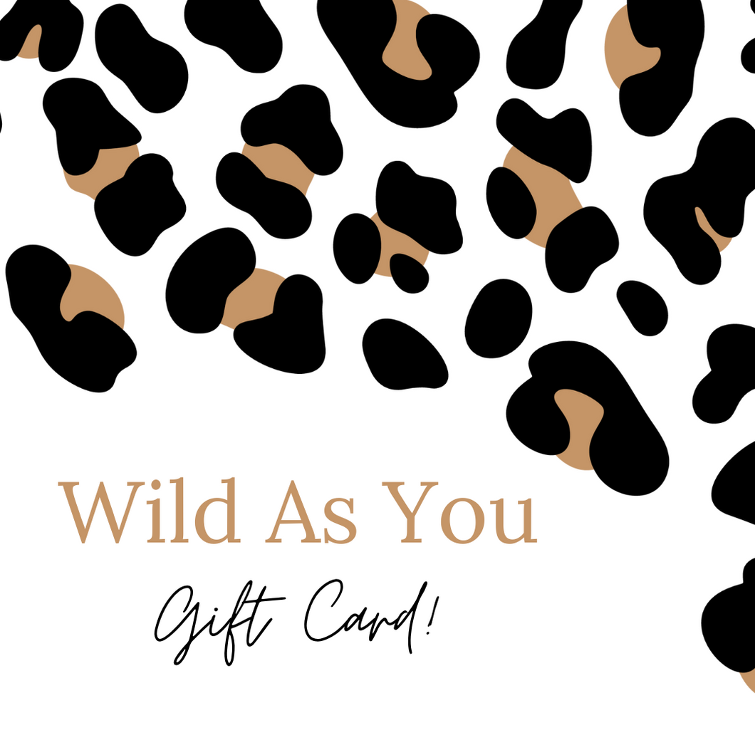 Wild As You Gift Card
